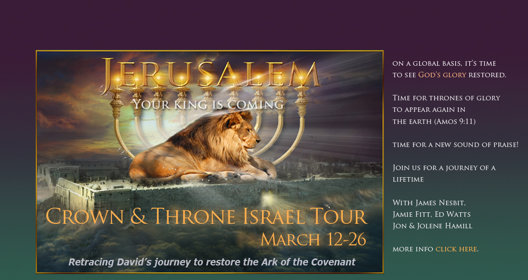 Crown & Throne Israel Tour—March 12-26!