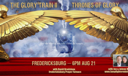 6pm Glory Train Fredericksburg! Plus—Eclipse a Sign?