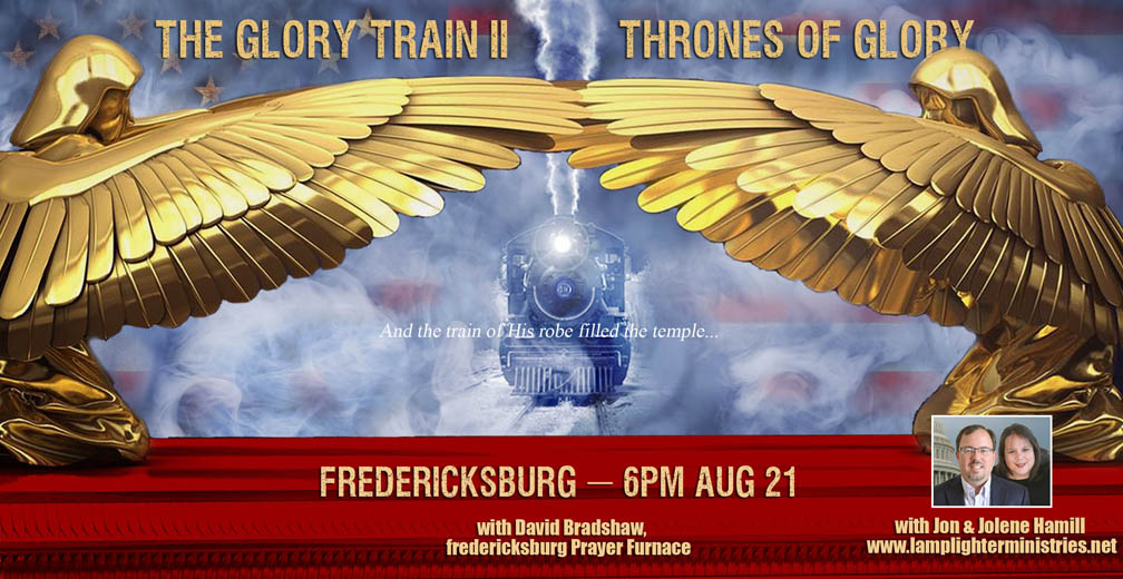 6pm Glory Train Fredericksburg! Plus—Eclipse a Sign?