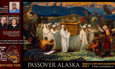 CHUCK PIERCE PROPHESIED GLORY MOVEMENT FROM ALASKA! Passover Call Tonight