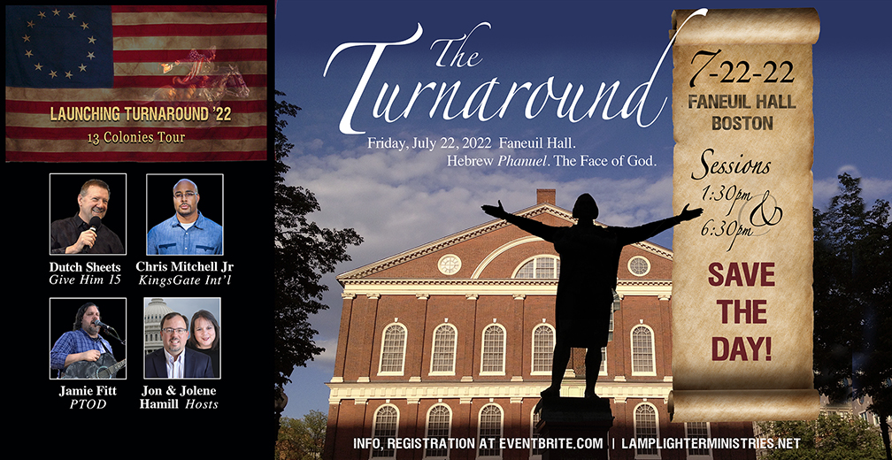 DUTCH SHEETS JOINS “THE TURNAROUND!” 7-22-22 at Faneuil Hall Boston