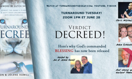 <strong>VERDICT DECREED! 1PM ET TURNAROUND TUESDAY<br>Here’s why God’s COMMANDED BLESSING has been released!</strong>