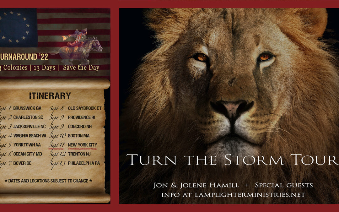 ANNOUNCING “TURN THE STORM”—13 COLONIES TOURPlus Turnaround Tuesday Tomorrow!