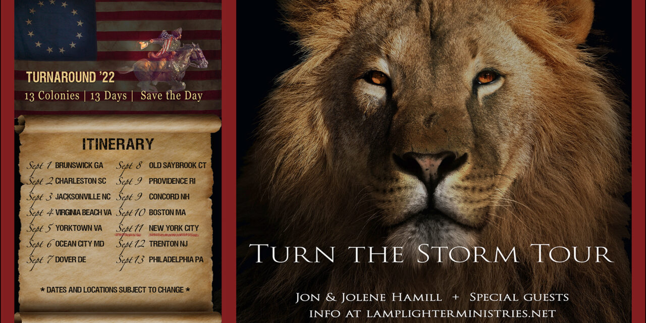 <strong>ANNOUNCING “TURN THE STORM”—13 COLONIES TOUR<br>Plus Turnaround Tuesday Tomorrow!</strong>