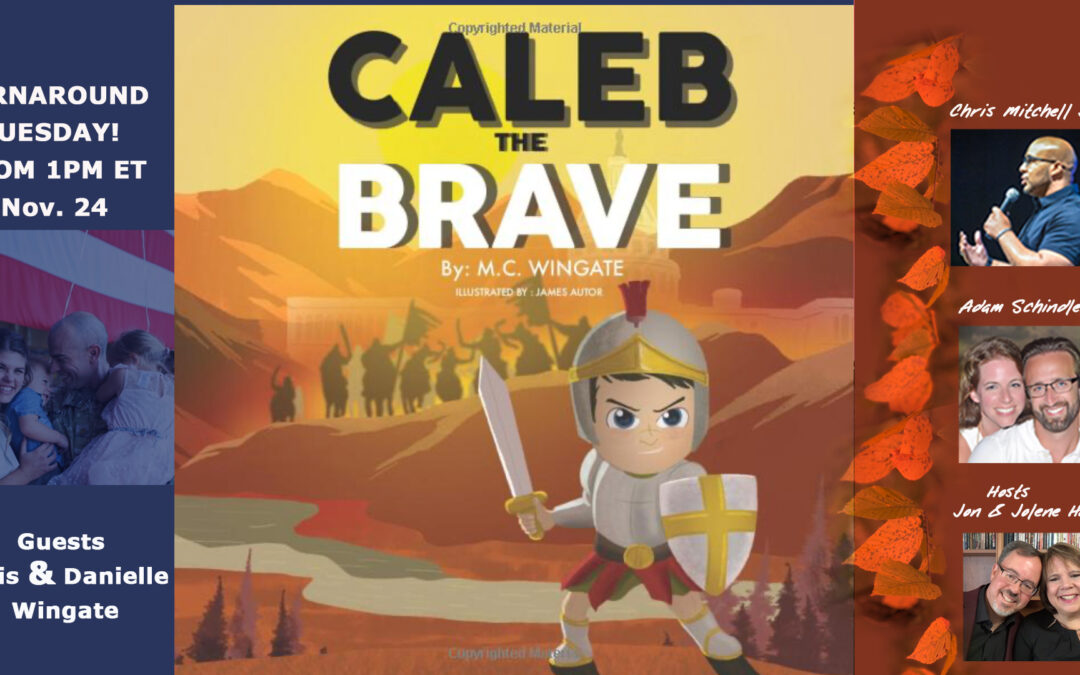 CALEB THE BRAVE! SPEAKING IDENTITY INTO NEXT GENERATIONLive Broadcast Turnaround Tuesday 1pm ET