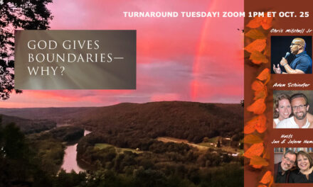 <strong>1pm TODAY! GOD GIVES BOUNDARIES—WHY?<br>Live Broadcast Turnaround Tuesday 1pm ET</strong>