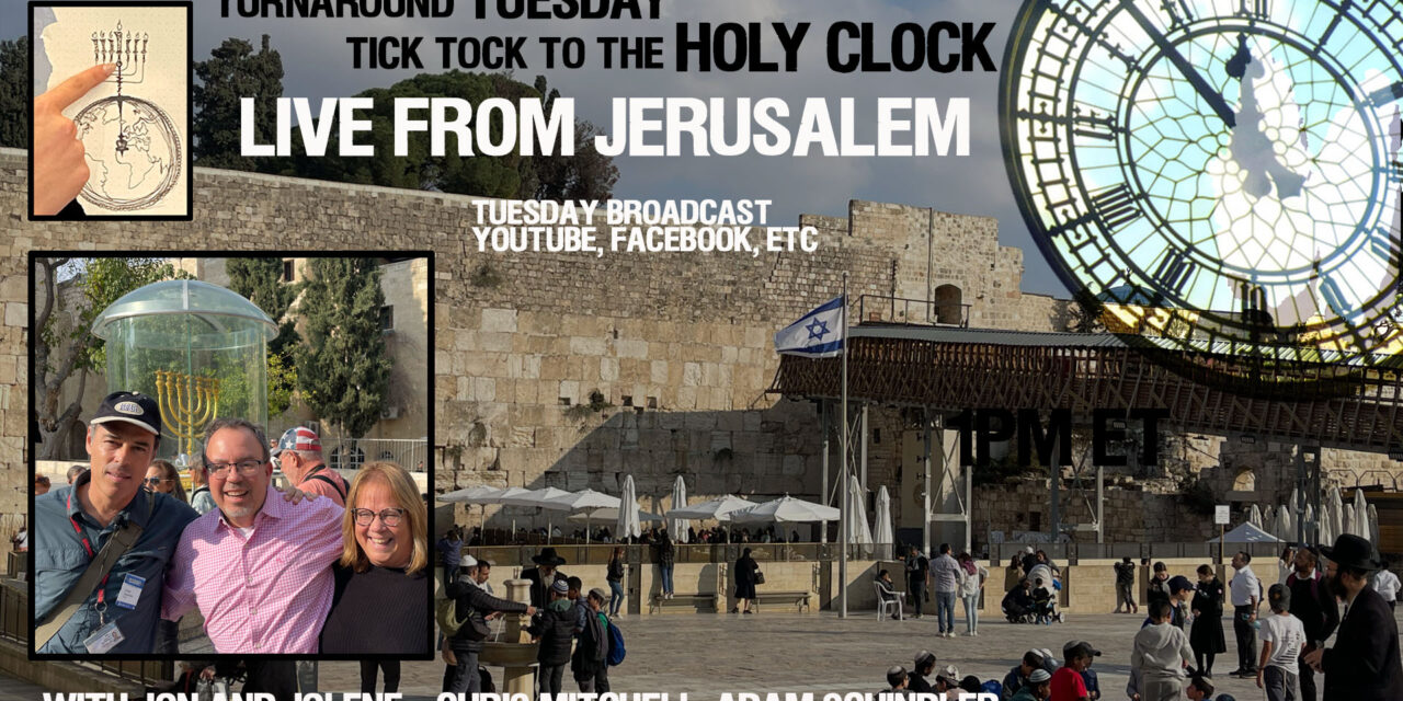 TURNAROUND TUESDAY—LIVE FROM JERUSALEM!