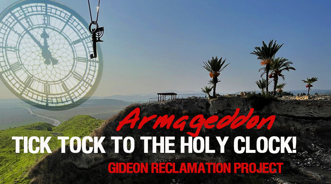 ARMAGEDDON—TICK TOCK TO THE HOLY CLOCK