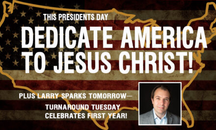 <strong>THIS PRESIDENTS DAY—DEDICATE AMERICA TO JESUS CHRIST!</strong>