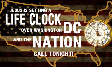 <strong>TURNAROUND 2-22: JESUS IS SETTING A LIFE-CLOCK OVER DC AND THE NATION</strong>