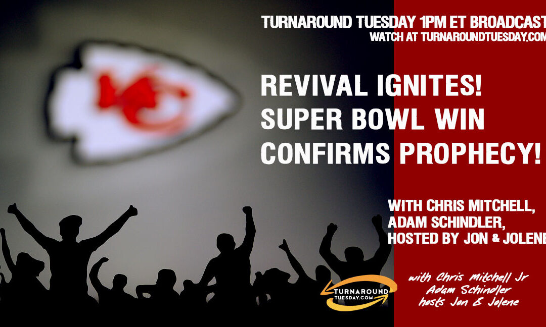 REVIVAL IGNITES, SUPER BOWL WIN CONFIRMS PROPHECY