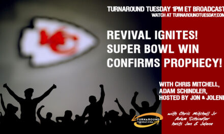 <strong>REVIVAL IGNITES, SUPER BOWL WIN CONFIRMS PROPHECY</strong>