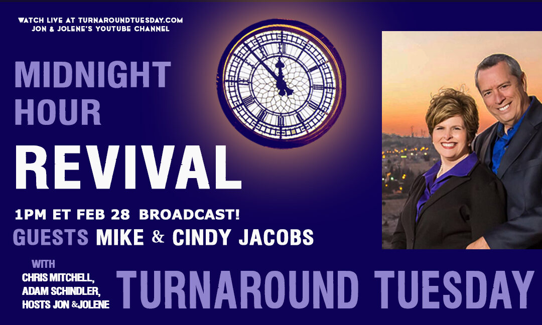 MIKE & CINDY JACOBS JOIN US! THE MIDNIGHT HOUR REVIVAL