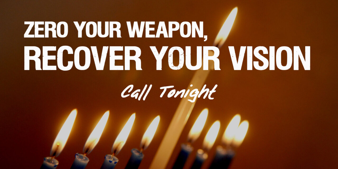 <strong>CALL TONIGHT—ZERO YOUR WEAPON, RECOVER YOUR VISION</strong>