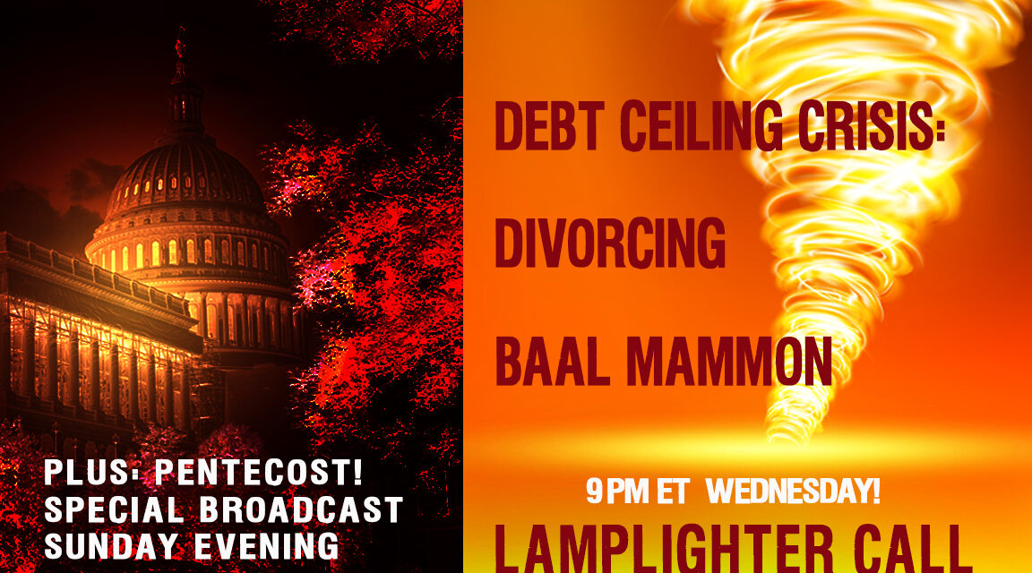 9PM CALL—DEBT CEILING—DIVORCING BAAL MAMMON 