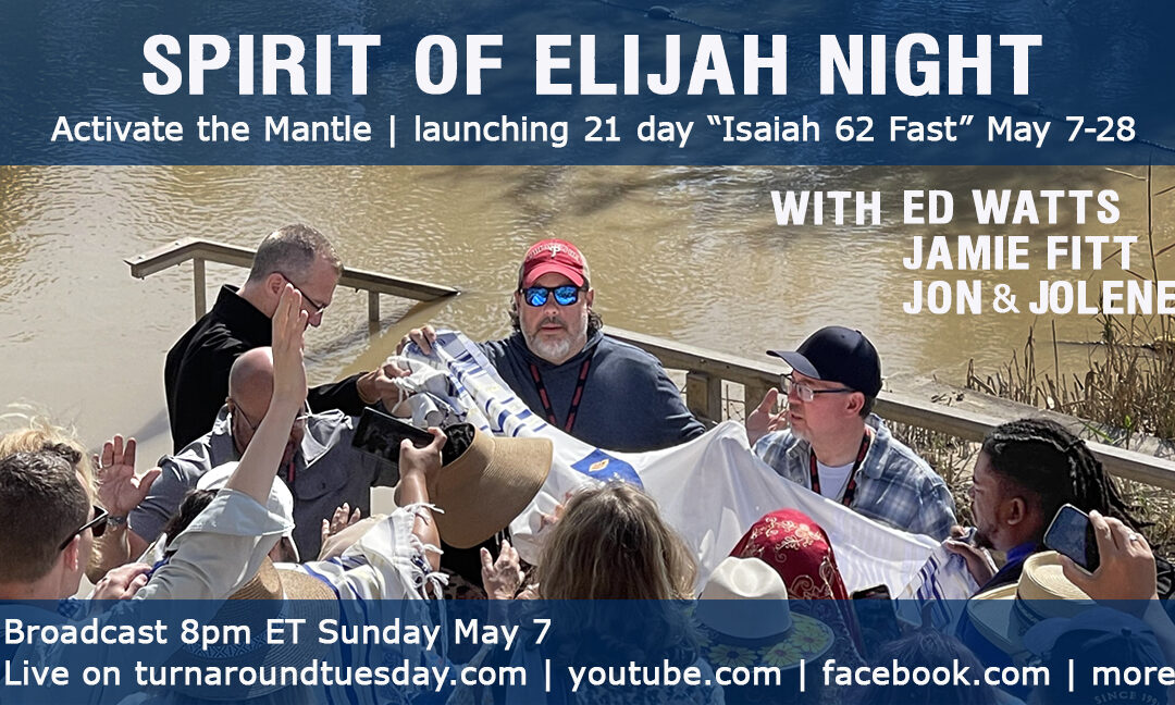 8PM TONIGHT—SPIRIT OF ELIJAH NIGHT—With Ed Watts, Jamie Fitt, Jon & Jolene