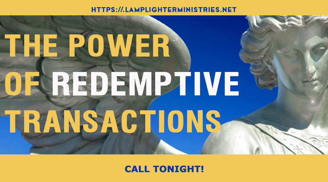 PROPHETIC WORD—THE POWER OF REDEMPTIVE TRANSACTIONS