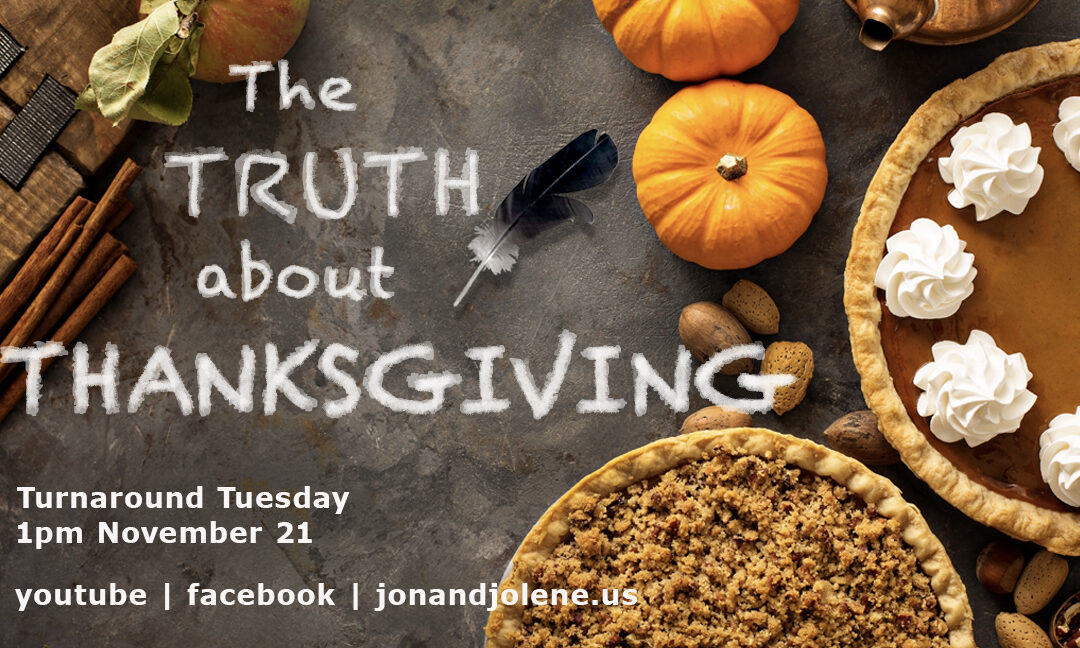 FINALLY… THE TRUTH ABOUT THANKSGIVING!  