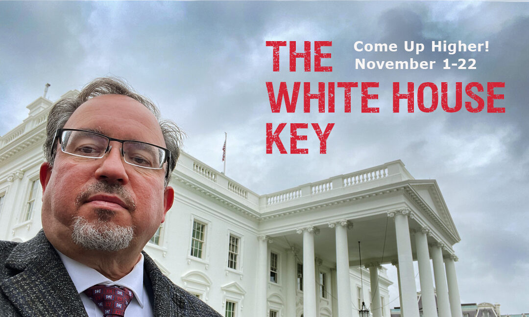 THE WHITE HOUSE KEY IS IN YOUR HAND