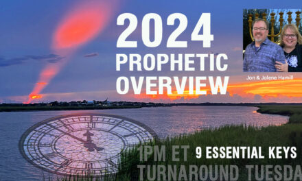 2024 PROPHETIC OVERVIEW—9 ESSENTIAL KEYS