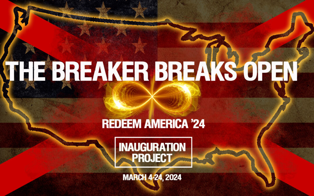 THE BREAKER BREAKS OPEN—FULL PROPHETIC WORD