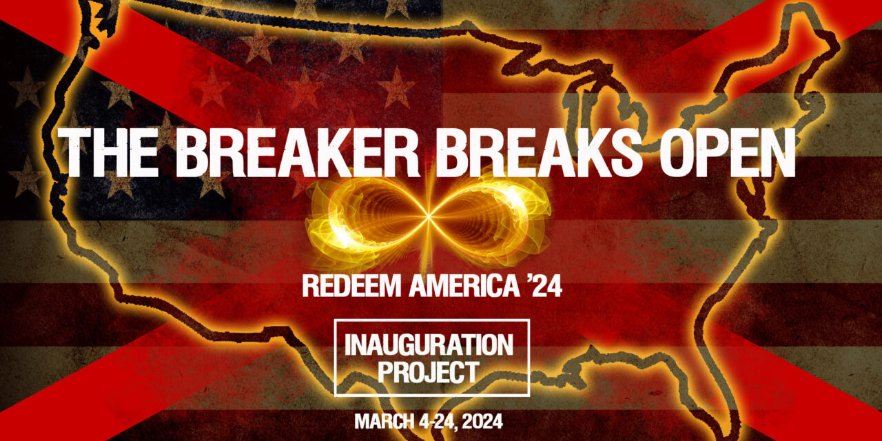 THE BREAKER BREAKS OPEN—FULL PROPHETIC WORD