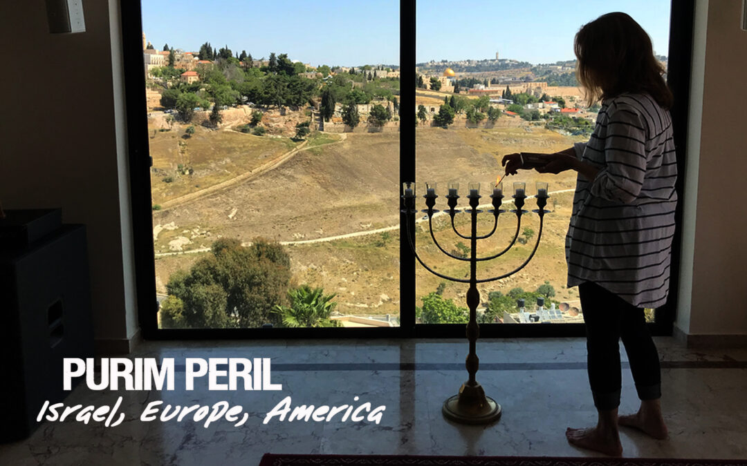 PURIM PERIL—ISRAEL, EUROPE, AMERICA