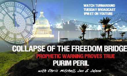 UPDATE—PURIM PERIL—COLLAPSE OF AMERICA’S FREEDOM BRIDGE