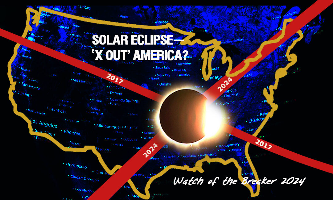 SOLAR ECLIPSE—‘X OUT’ AMERICA? JOIN US TONIGHT!