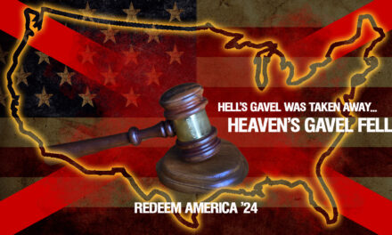 “HELL’S GAVEL WAS TAKEN AWAY, AND HEAVEN’S GAVEL FELL!”