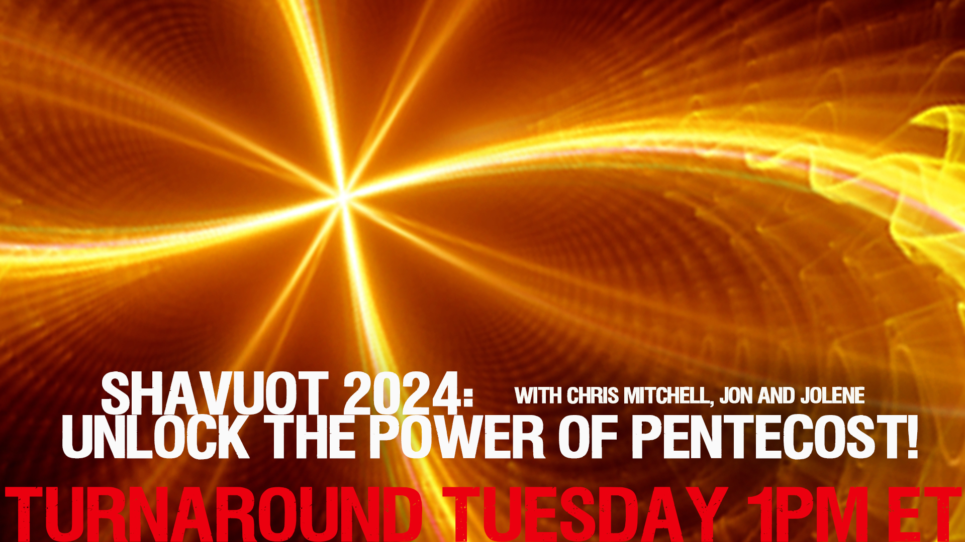 TT SHAVUOT 2024—UNLOCK THE POWER OF PENTECOST! Lamplighter Ministries