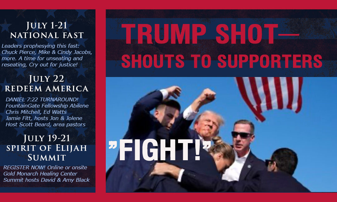 TRUMP SHOT IN PENNSYLVANIA—SHOUTS “FIGHT!”