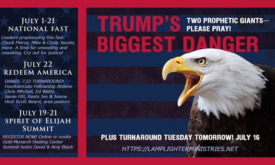 TRUMP’S BIGGEST DANGER? TWO PROPHETIC GIANTS—PLEASE PRAY!