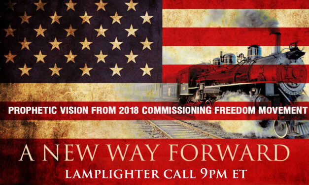 A NEW WAY FORWARD—PROPHECY—COMMISSIONING A FREEDOM MOVEMENT