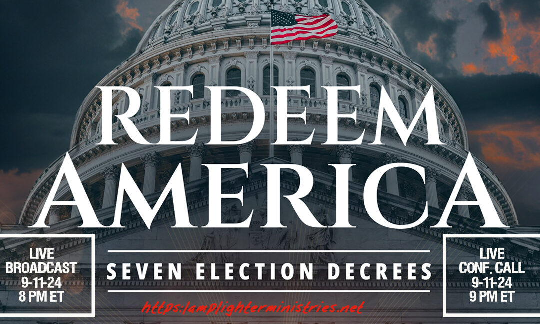 REDEEM AMERICA LAUNCHES! SEVEN POWERFUL DECREES