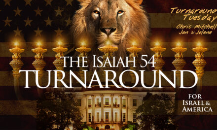 TT FOR ISRAEL, AMERICA—THE ISAIAH 54 TURNAROUND!