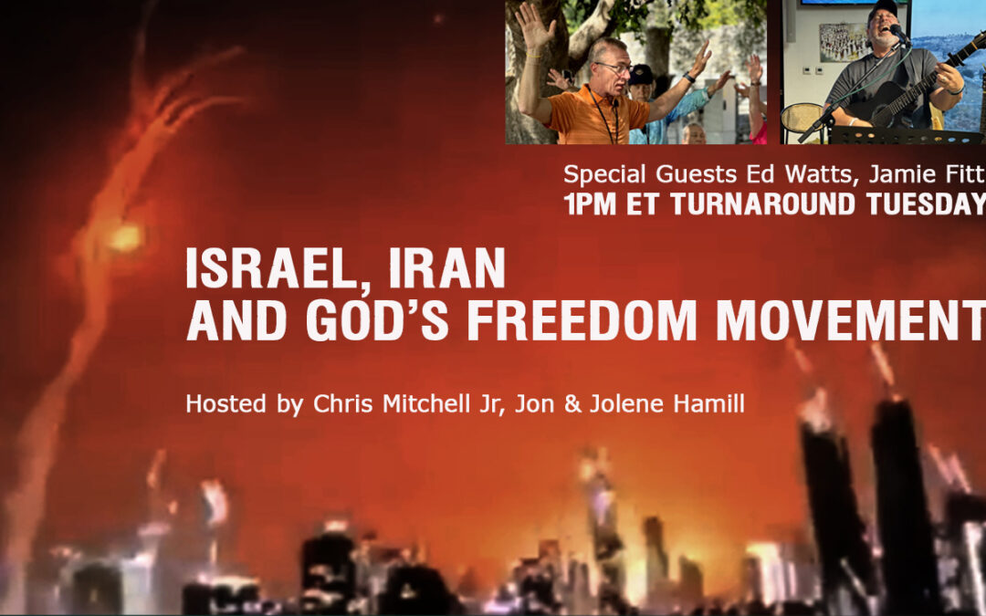 ISRAEL, IRAN, AND GOD’S FREEDOM MOVEMENT—WITH JAMIE FITT, ED WATTS