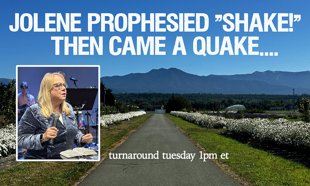 TT JOLENE PROPHESIED “SHAKE!” THEN CAME THE QUAKE