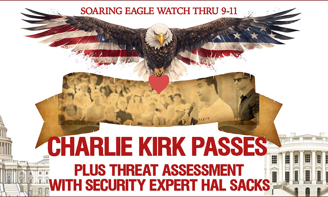 SHOOTER CLAIMS LIFE OF CHARLIE KIRKPray! Video, Posting on Responding to Threats