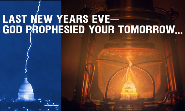 LAST NEW YEARS EVE—GOD PROPHESIED YOUR TOMORROW!