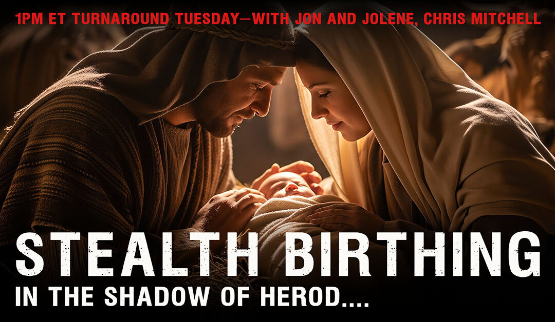 STEALTH BIRTHING—IN THE SHADOW OF HEROD