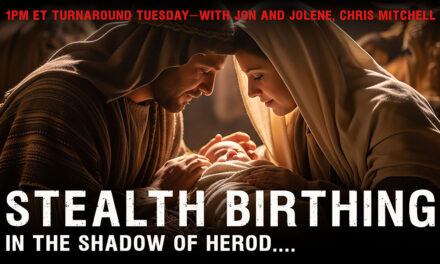 STEALTH BIRTHING—IN THE SHADOW OF HEROD