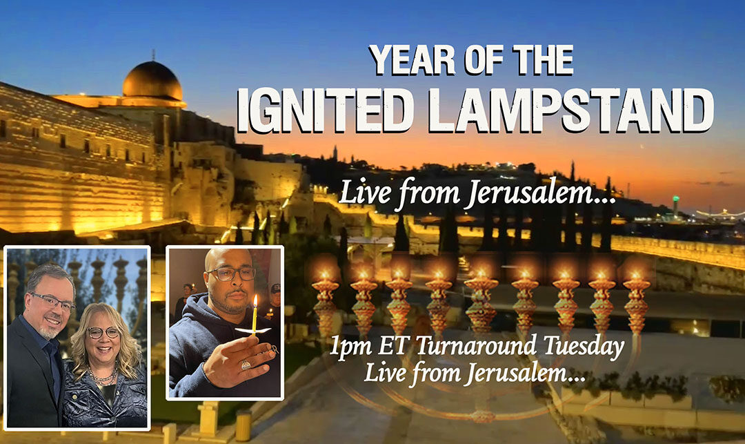 LIVE FROM JERUSALEM! YEAR OF THE IGNITED LAMPSTAND