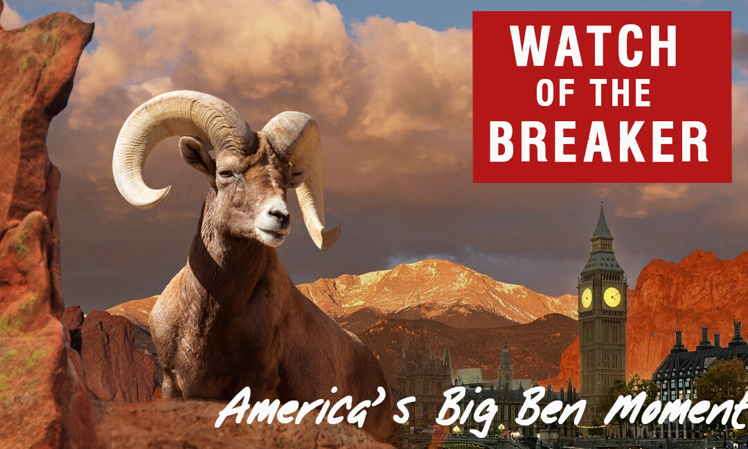 WATCH OF THE BREAKER—AMERICA’S BIG BEN MOMENT