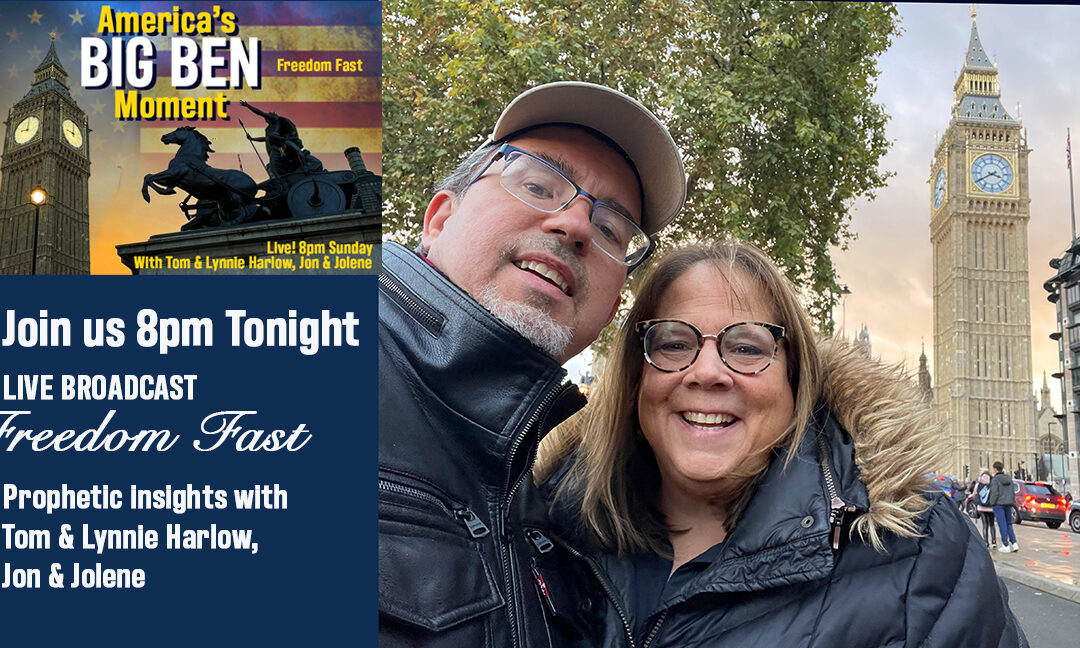 SUNDAY—AMERICA’S “BIG BEN” MOMENT—WITH TOM & LYNNIE HARLOW