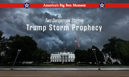 TWO DANGEROUS STORMS—WITH TRUMP STORM PROPHECY