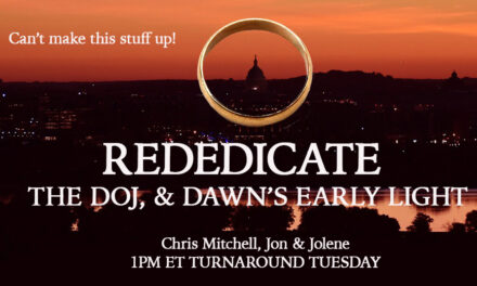 REDEDICATE—DOJ—DAWN’S EARLY LIGHT