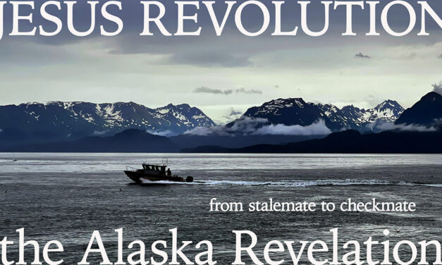 JESUS REVOLUTION—THE ALASKA REVELATION