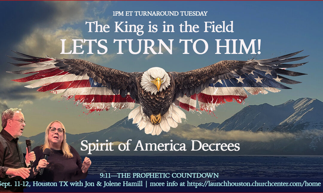 THE KING IS IN THE FIELD—LETS TURN TO HIM!