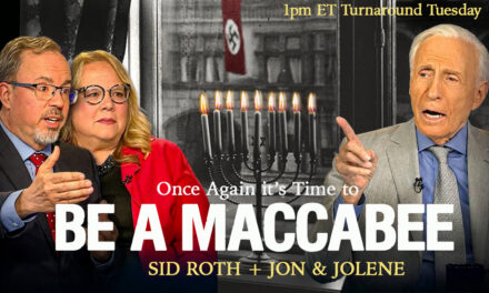 SID ROTH LIVE—BE A MACCABEE! WITH JON & JOLENE